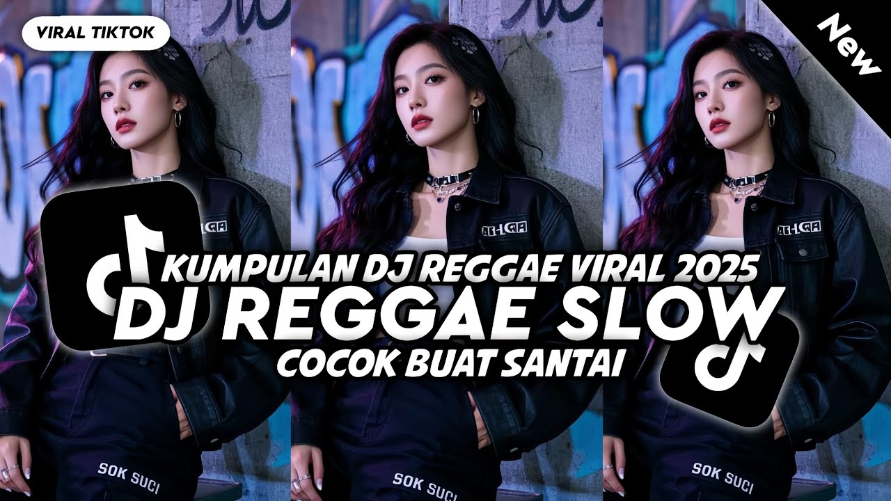 KUMPULAN DJ REGGAE SLOW TERBARU || DJ CAMPURAN VIRAL TIKTOK 2025🎵