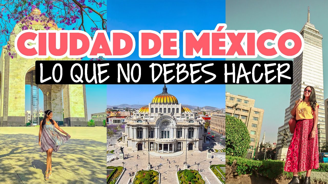 Errores al viajar a la Ciudad de México - Viajes CDMX