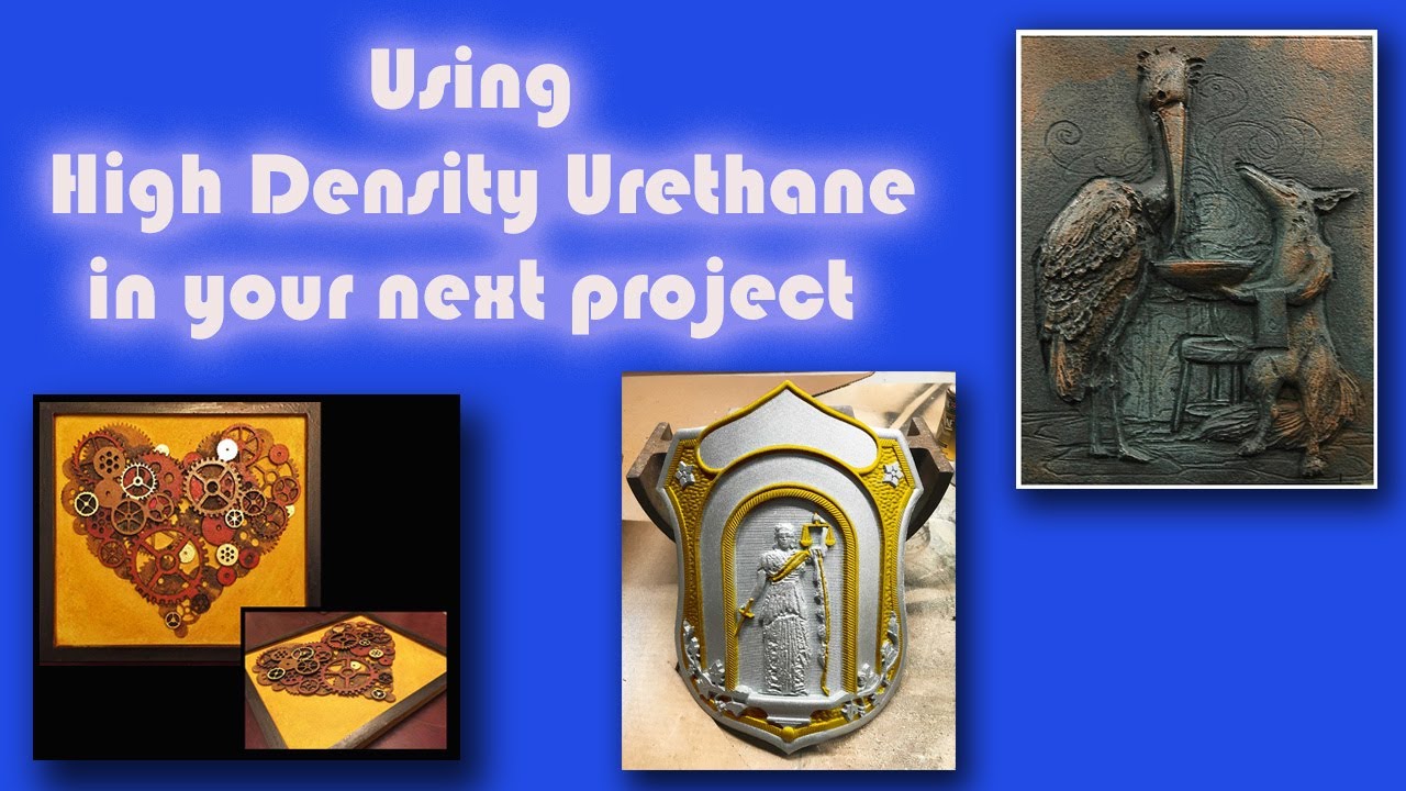 Working with High Density Urethane