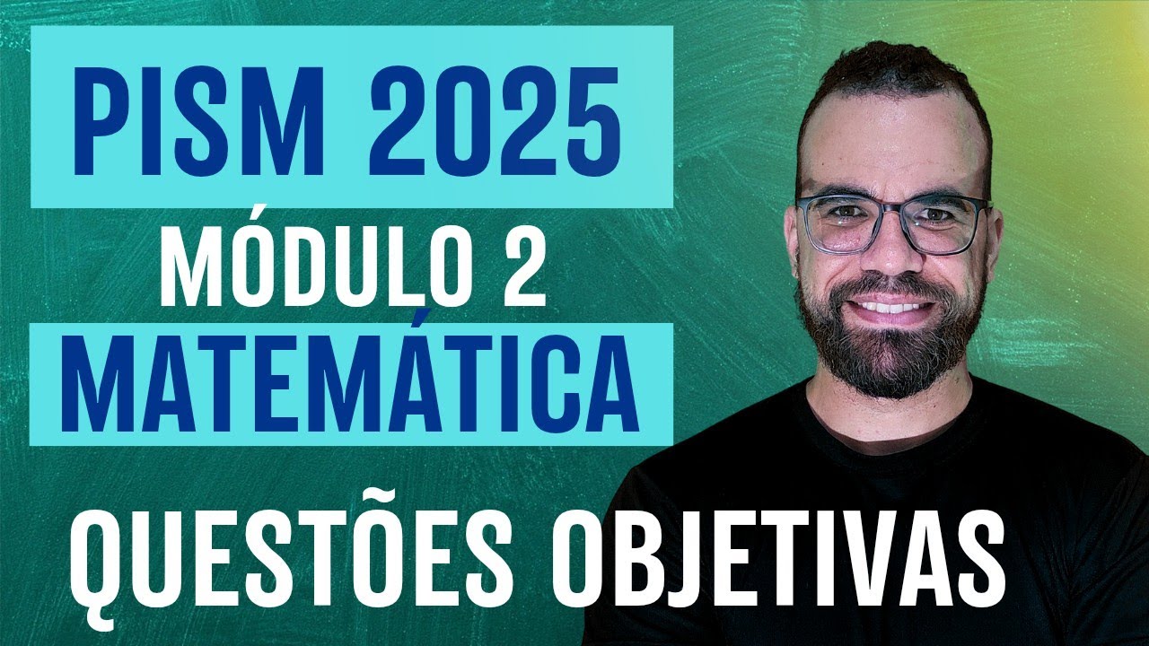 PISM 2025 - MÓDULO 2 - MATEMÁTICA - QUESTÕES DE 11 A 15