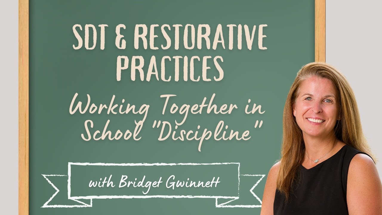 Restorative Practices & Self-Determination Theory: Rethinking School Discipline w/ Bridget Gwinnett