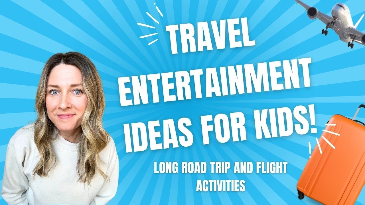 Travel Entertainment Ideas for Kids (That Actually Keep them Occupied!)