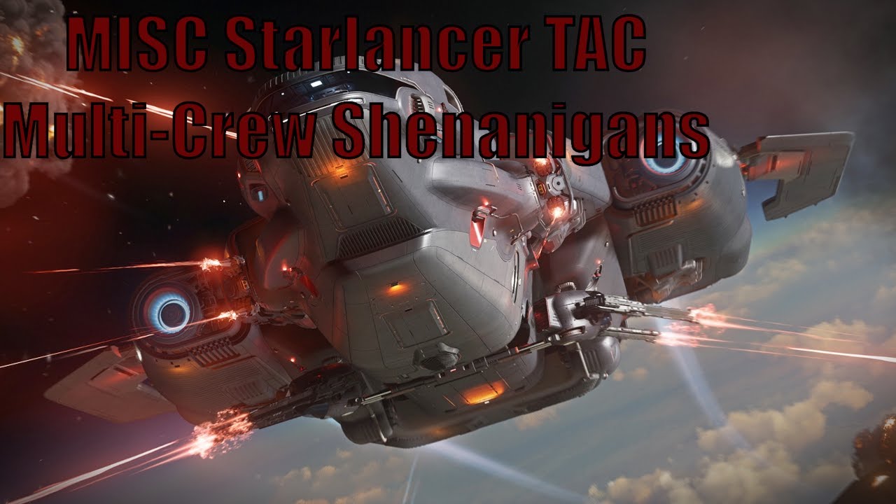 MISC Starlancer TAC Multi-Crew Shenanigans