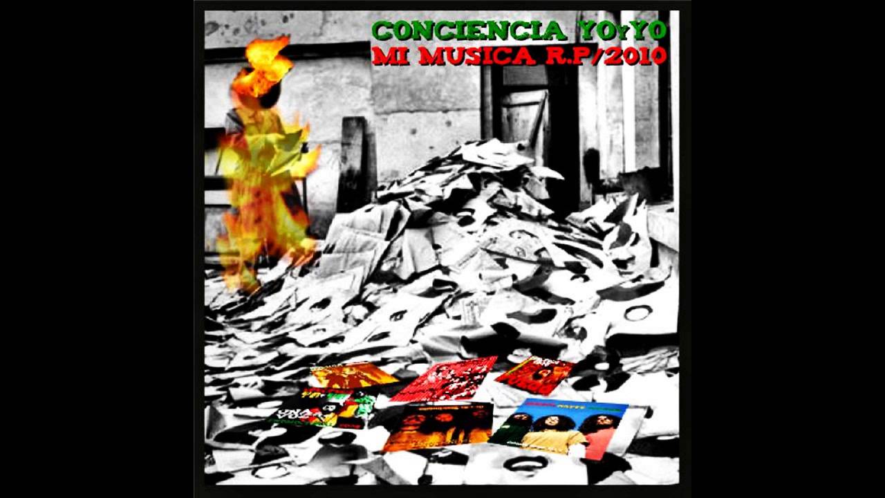 Conciencia Yo Y Yo - Mi Música R.P. (Full Álbum)