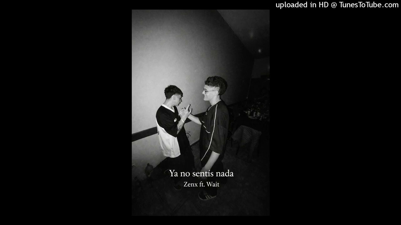 Zenx ft Wait &ndash; Ya no sent&iacute;s nada