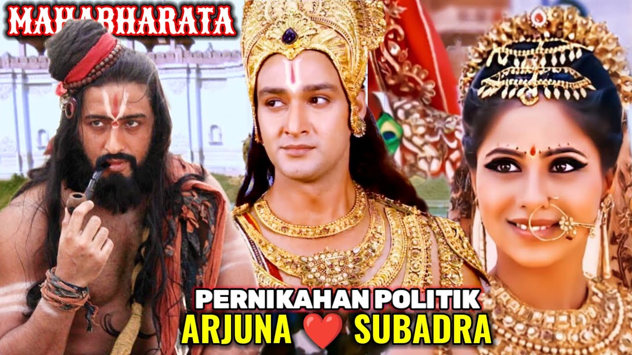 SIASAT KRISHNA DIBALIK PERNIKAHAN POLITIK ARJUNA DAN SUBADRA - MAHABHARATA BAHASA INDONESIA