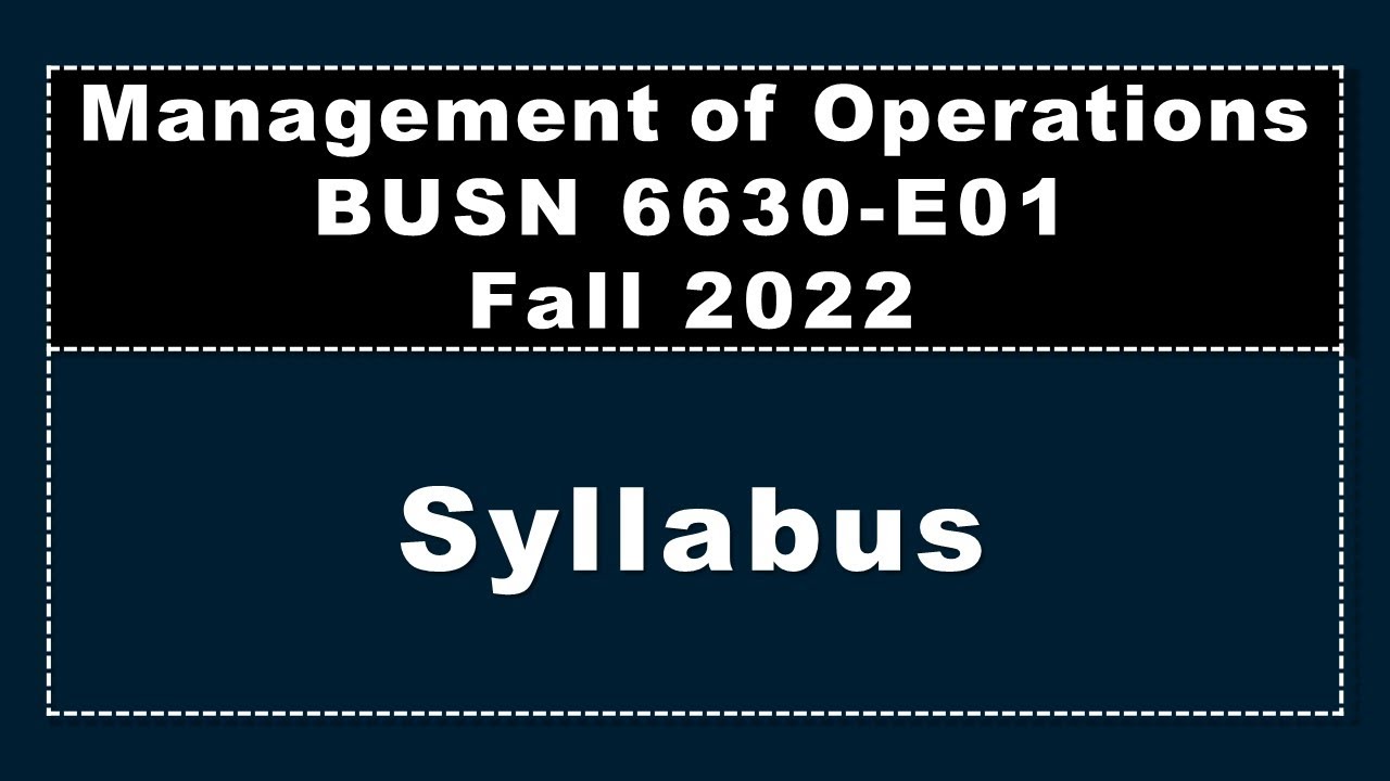 Syllabus Policies & Procedures Video, BUSN 6630, Management of Operations