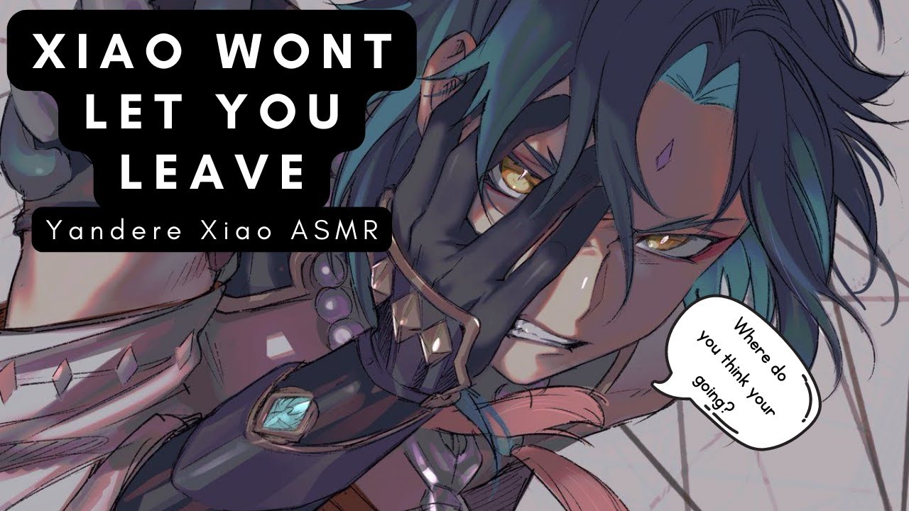 [🌹𝓡𝓞𝓜𝓐𝓝𝓒𝓔🌹]  Xiao Wont Let You Leave [Yandere Xiao ASMR] [Love] [Romance] M4A