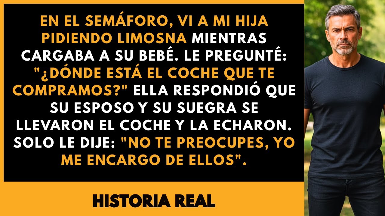 Vi a mi hija mendigando en la calle mientras cargaba a su bebé... Me dijo que su marido le habia...