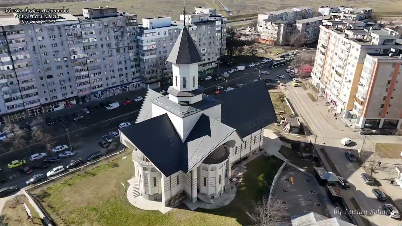 4K-Biserica Învierea Domnului din cartierul Dacia Iași-06.03.2026
