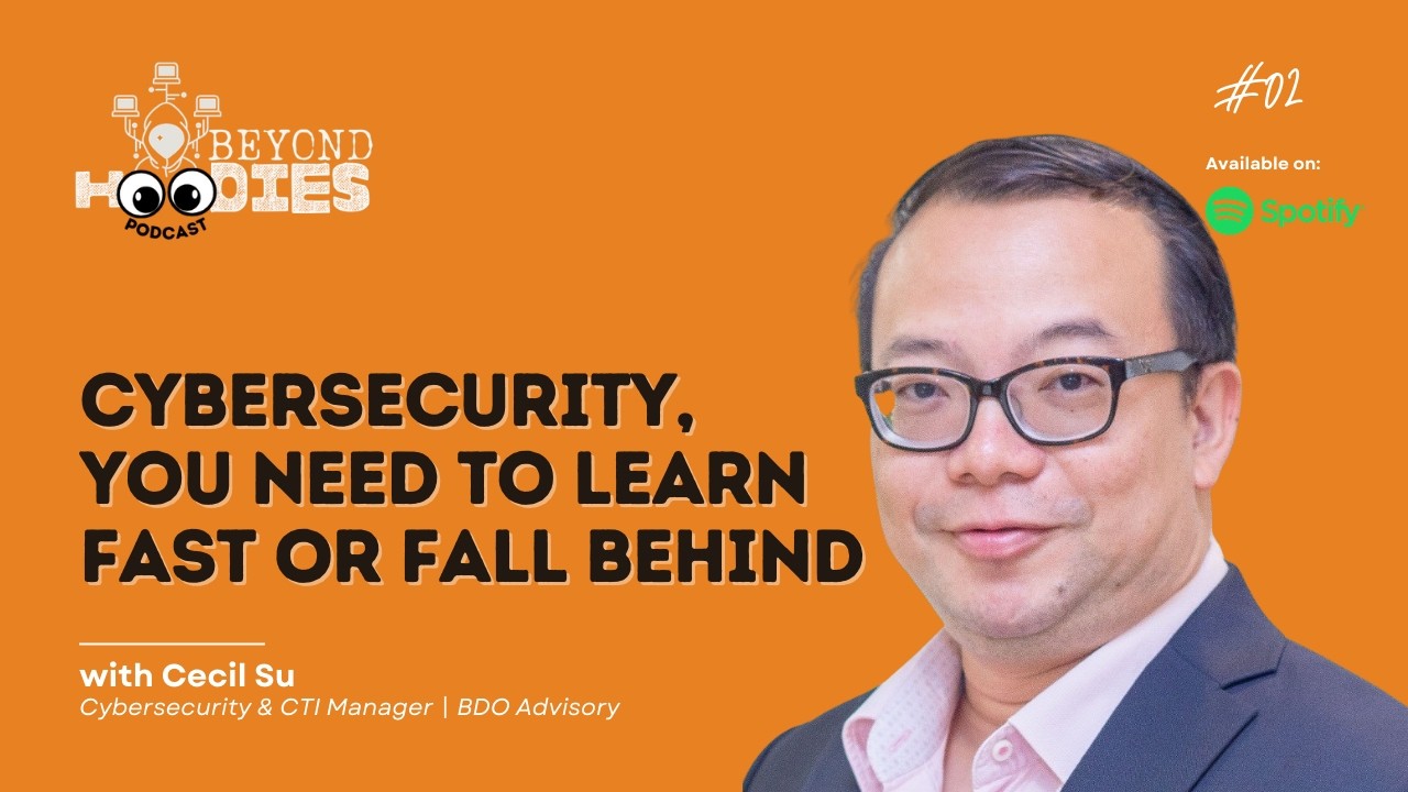 Cybersecurity Doesn’t Care! Learn Fast or Fall Behind - Cecil Su | Beyond Hoodies EP 02