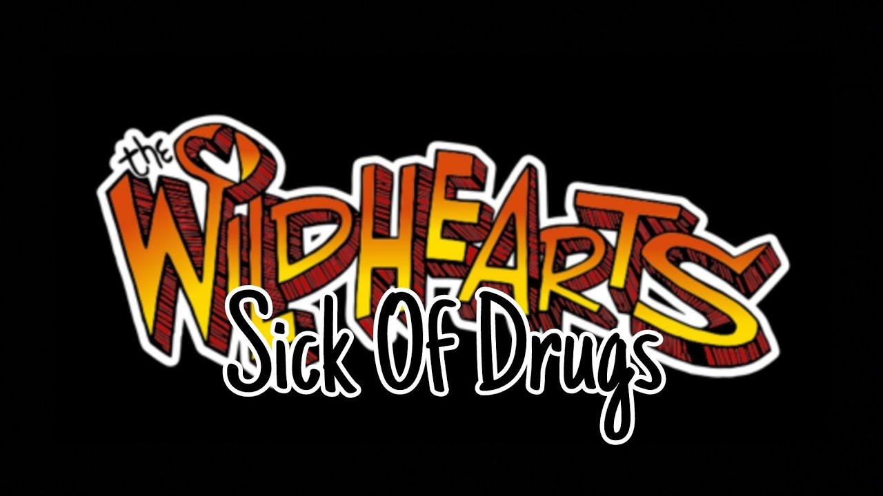 THE WiLDHEARTS - Sick Of Drugs (Lyric Video)
