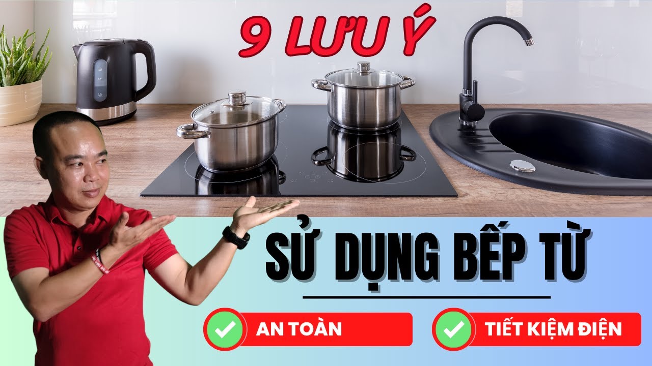 Hướng dẫn sử dụng bếp từ đúng cách để đảm bảo an toàn và tiết kiệm điện - Phan Thanh Vĩnh