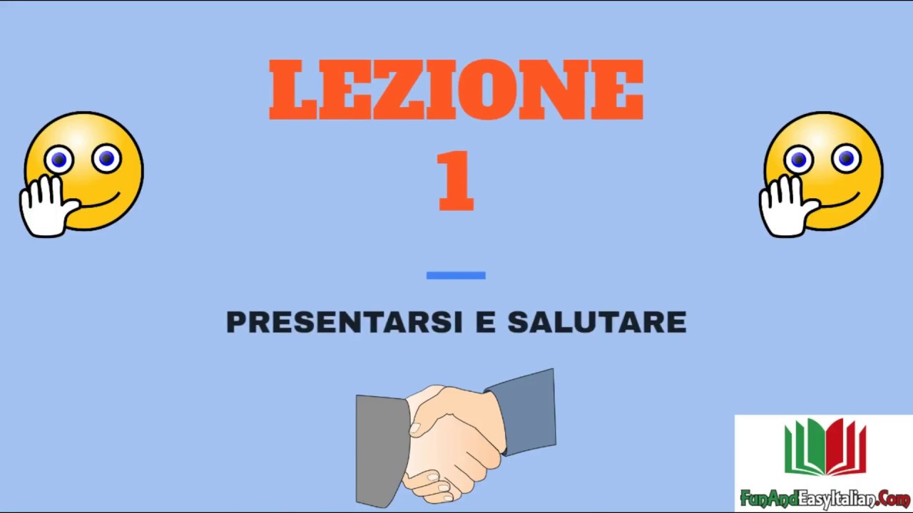 CHIACCHIERIAMO IN ITALIANO - LEZIONE #1(presentarsi e salutare)