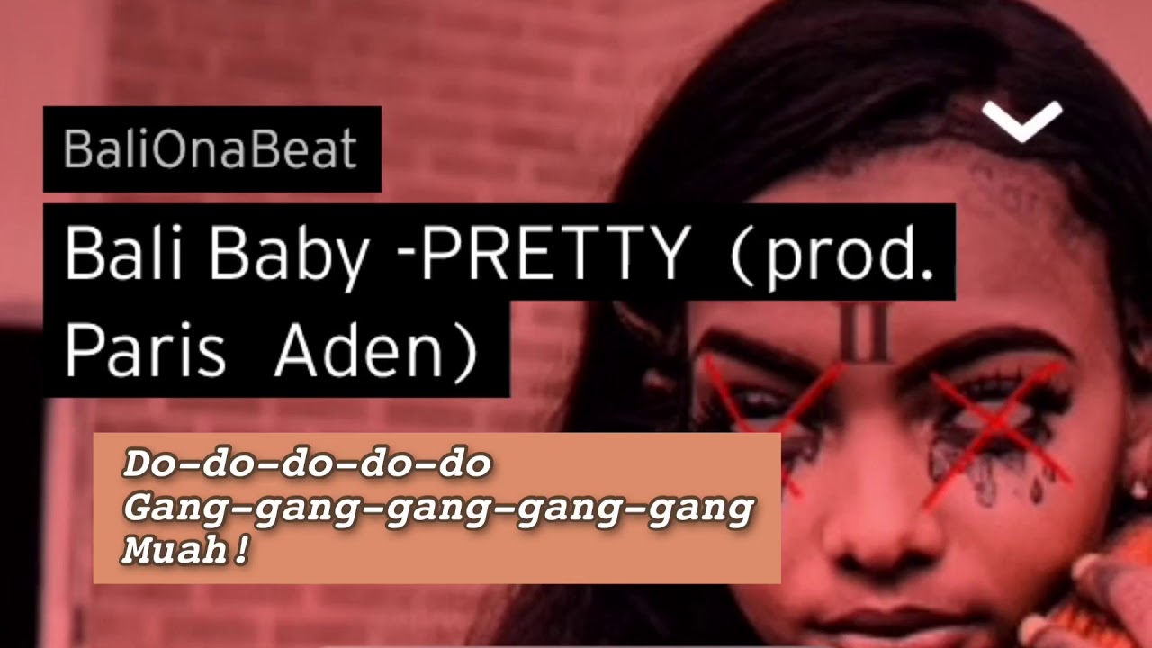 Bali Baby- PRETTY (prod. Paris Aden ) lyrics and audio