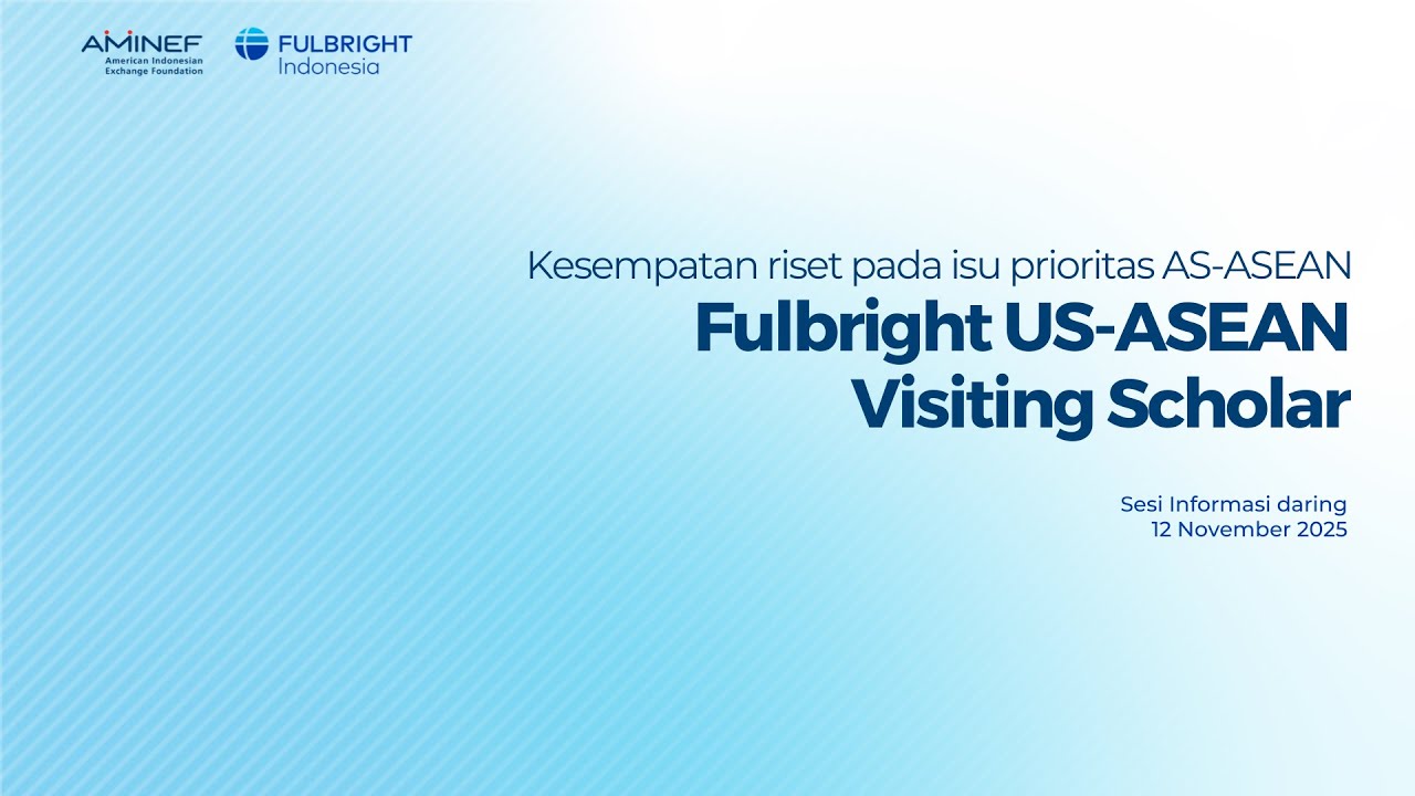 Sesi Info Fulbright US-ASEAN Visiting Scholar: Ask Me Anything bersama AMINEF - 12 Nov 2025