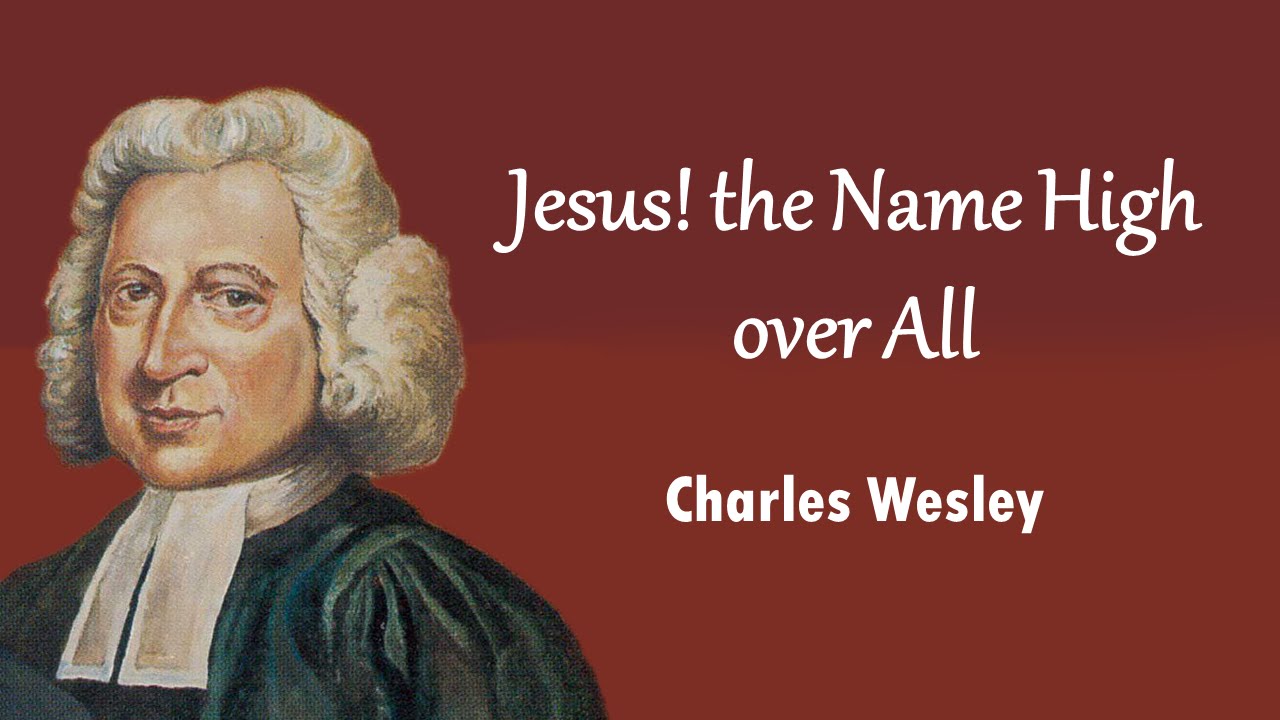 Jesus! the Name High over All