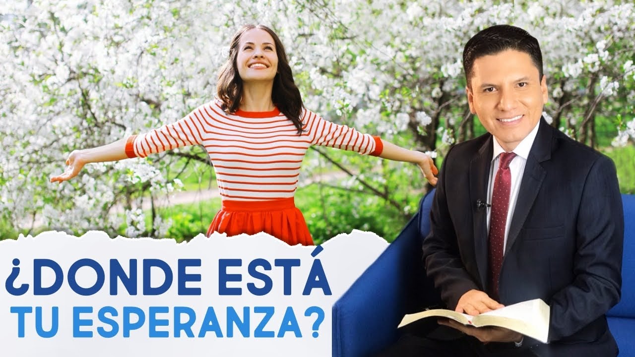 ¿DÓNDE ESTA TU ESPERANZA?