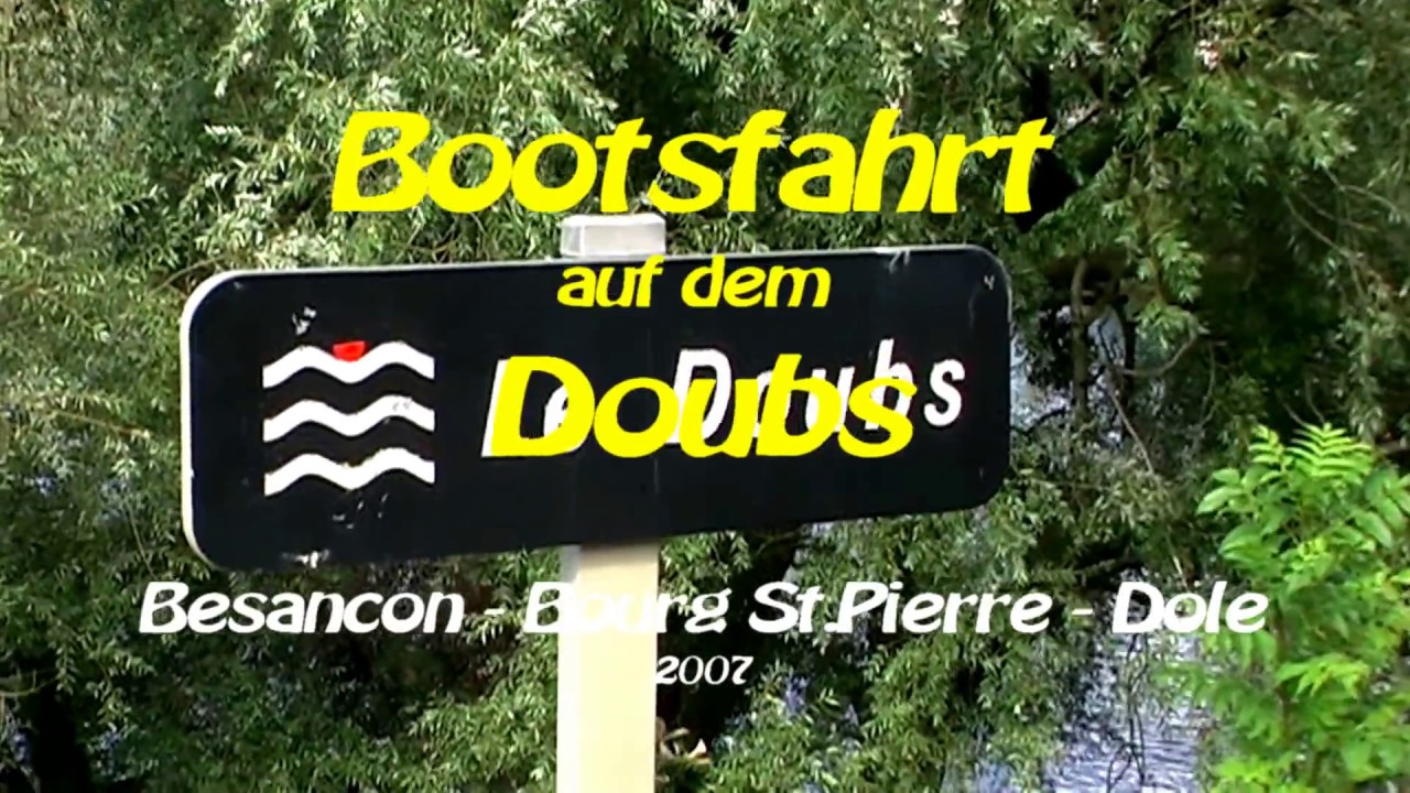 Bootsfahrt auf dem Doubs von Bourg Saint Piere nach Dole