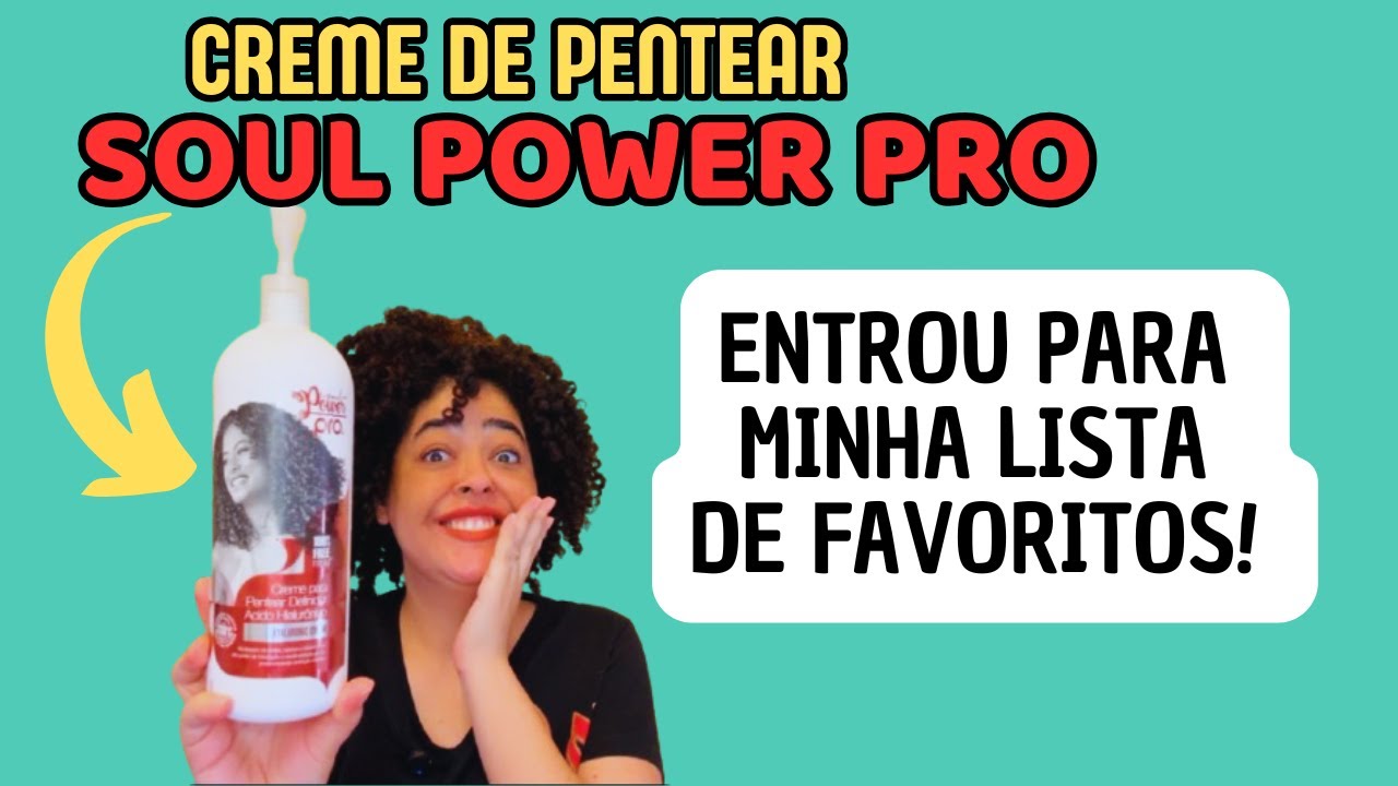 Testei o Creme de Pentear Soul Power Pro Ácido Hialurônico:  Resultado Surpreendente!
