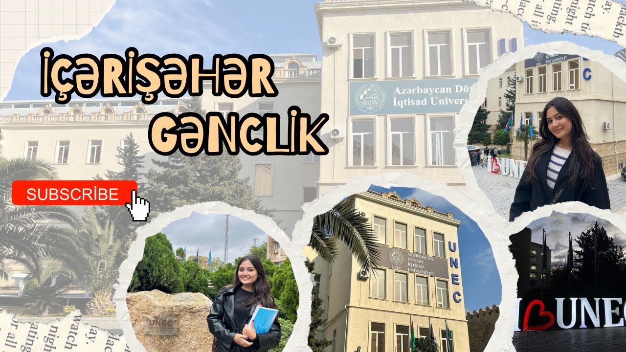 UNEC Korpuslarını Kəşf Edək: İ&ccedil;ərişəhər & Gənclik 🏫
