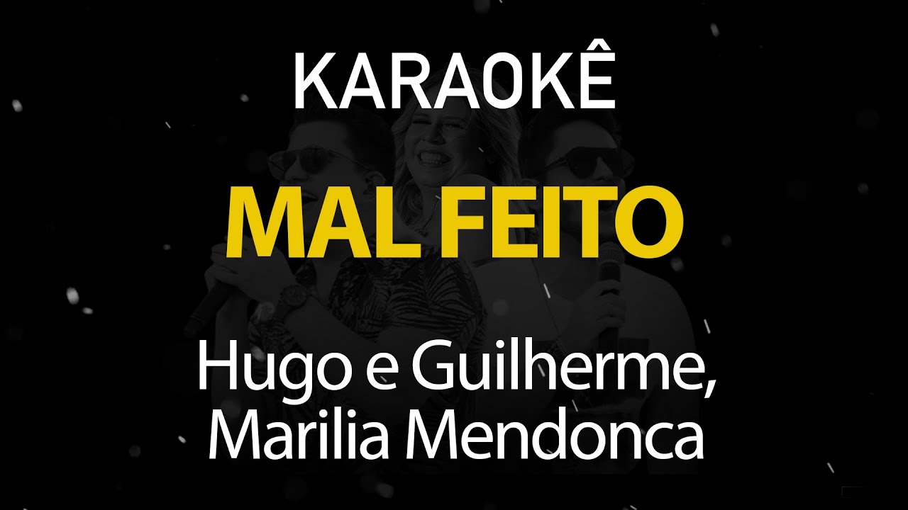 Mal Feito - Hugo e Guilherme, Marília Mendonça (Karaokê Version)