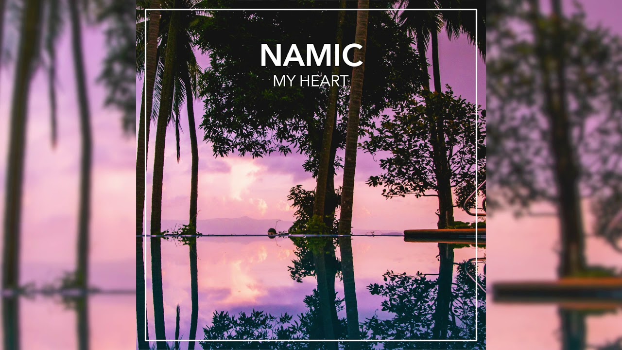 Namic - My Heart