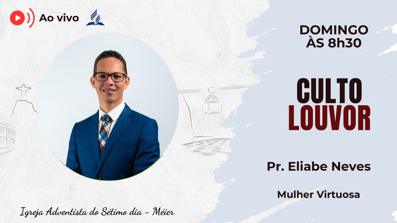 🔴 CULTO AO VIVO ADVENTISTA | MULHER VIRTUOSA | PR. ELIABE NEVES | DOMINGO | 08.03.26