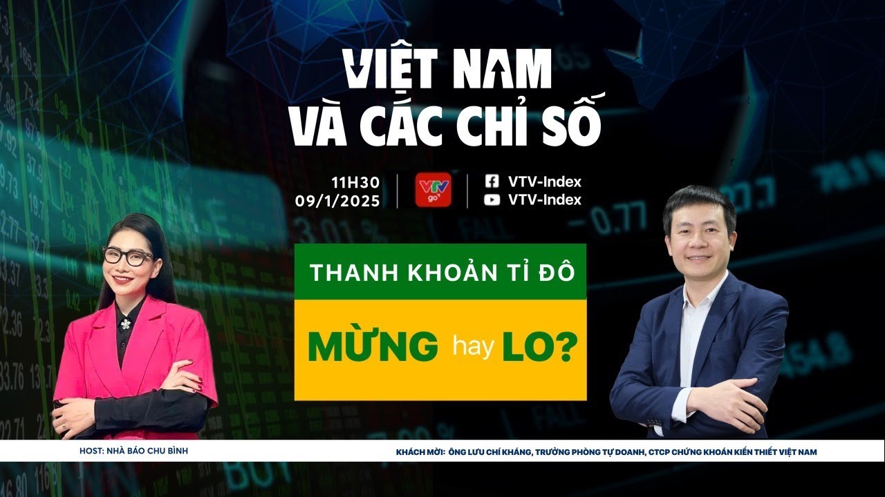 VIỆT NAM VÀ CÁC CHỈ SỐ 09/01/2026: THANH KHOẢN TỈ ĐÔ: MỪNG HAY LO? | VTVIndex