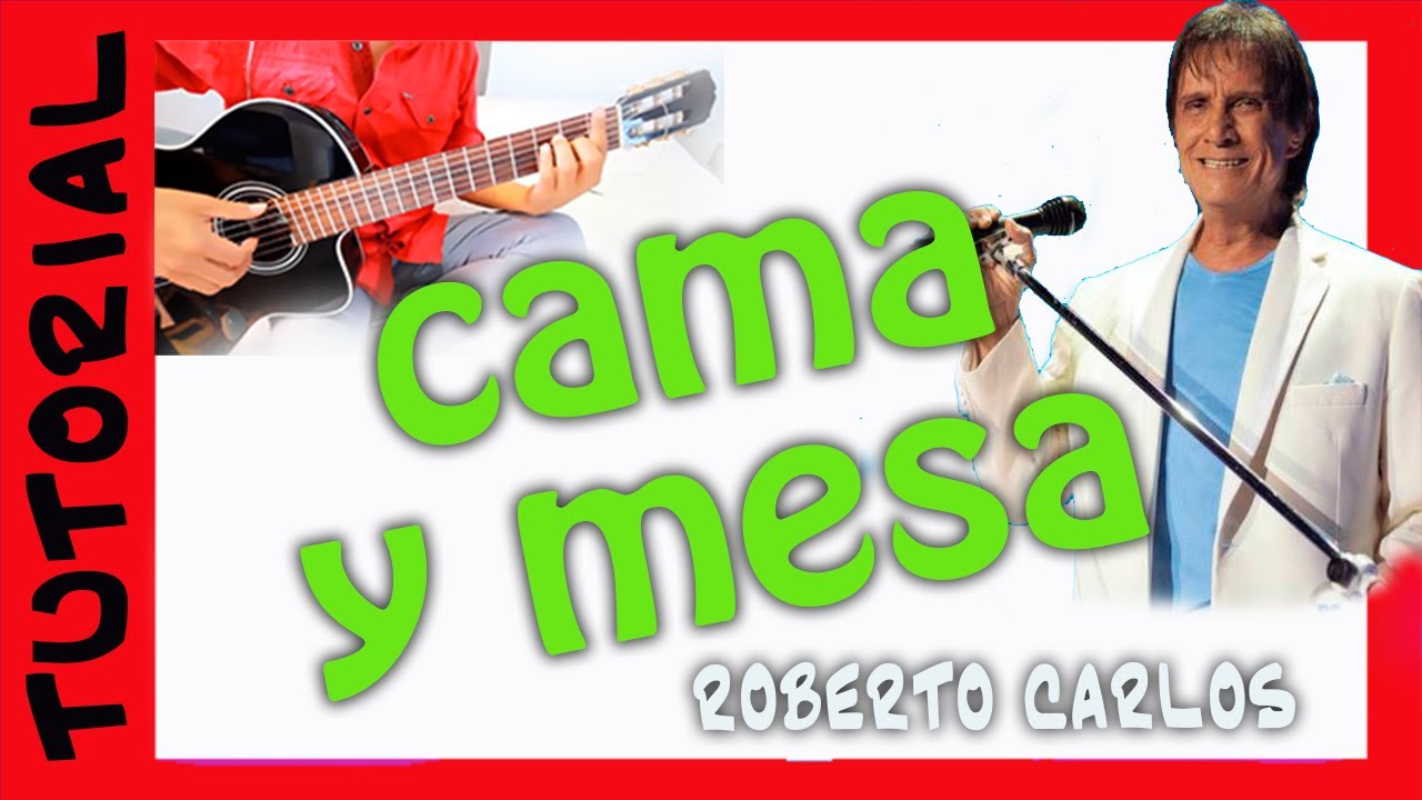 CAMA Y MESA guitarra Roberto Carlos como tocar TUTORIAL
