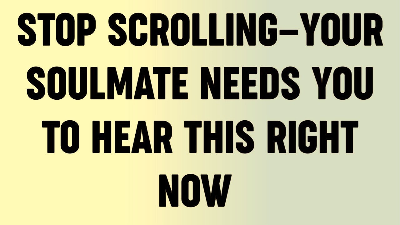 Stop Scrolling—Your Soulmate Needs You to Hear This Right Now...?