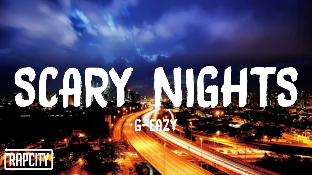 G-Eazy - Scary Nights (Lyrics)