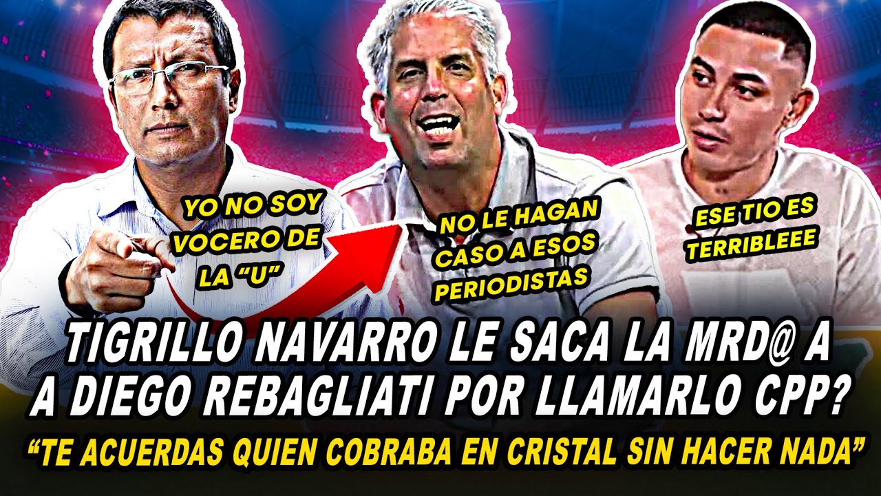 TIGRILLO NAVARRO D3STRUYE a DIEGO REBAGLIATI LE RECUERDA PASADO de AGENTE de JUGADORES en CRISTAL?