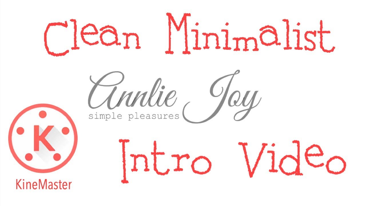 HOW TO MAKE A SIMPLE INTRO VIDEO | MINIMALIST INTRO | Annlie Joy