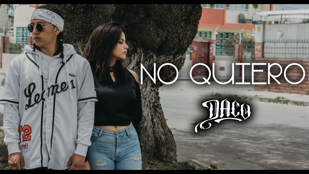 No quiero - Daco TNT (Video Oficial)