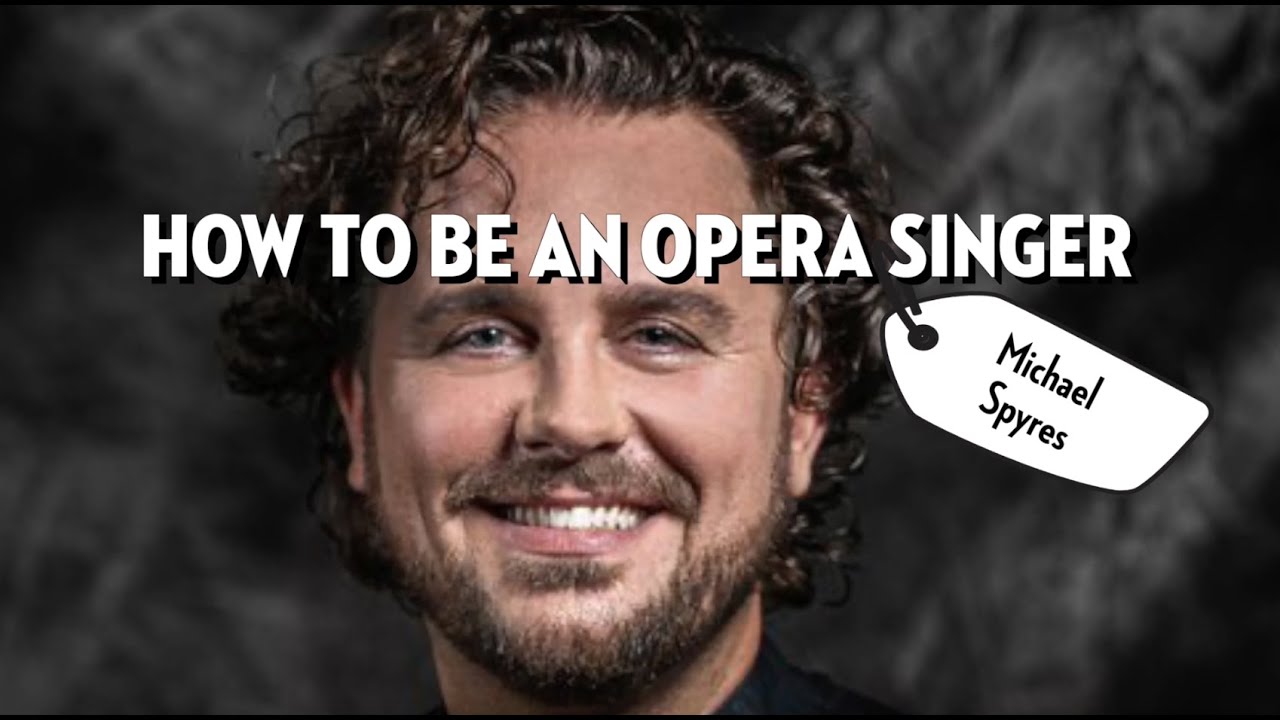How To Be An Opera Singer With: Michael Spyres
