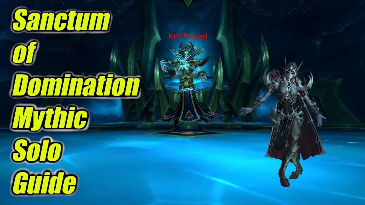 Solo Mythic Sanctum Of Domination Guide - All Bosses + Tips for All WoW Players