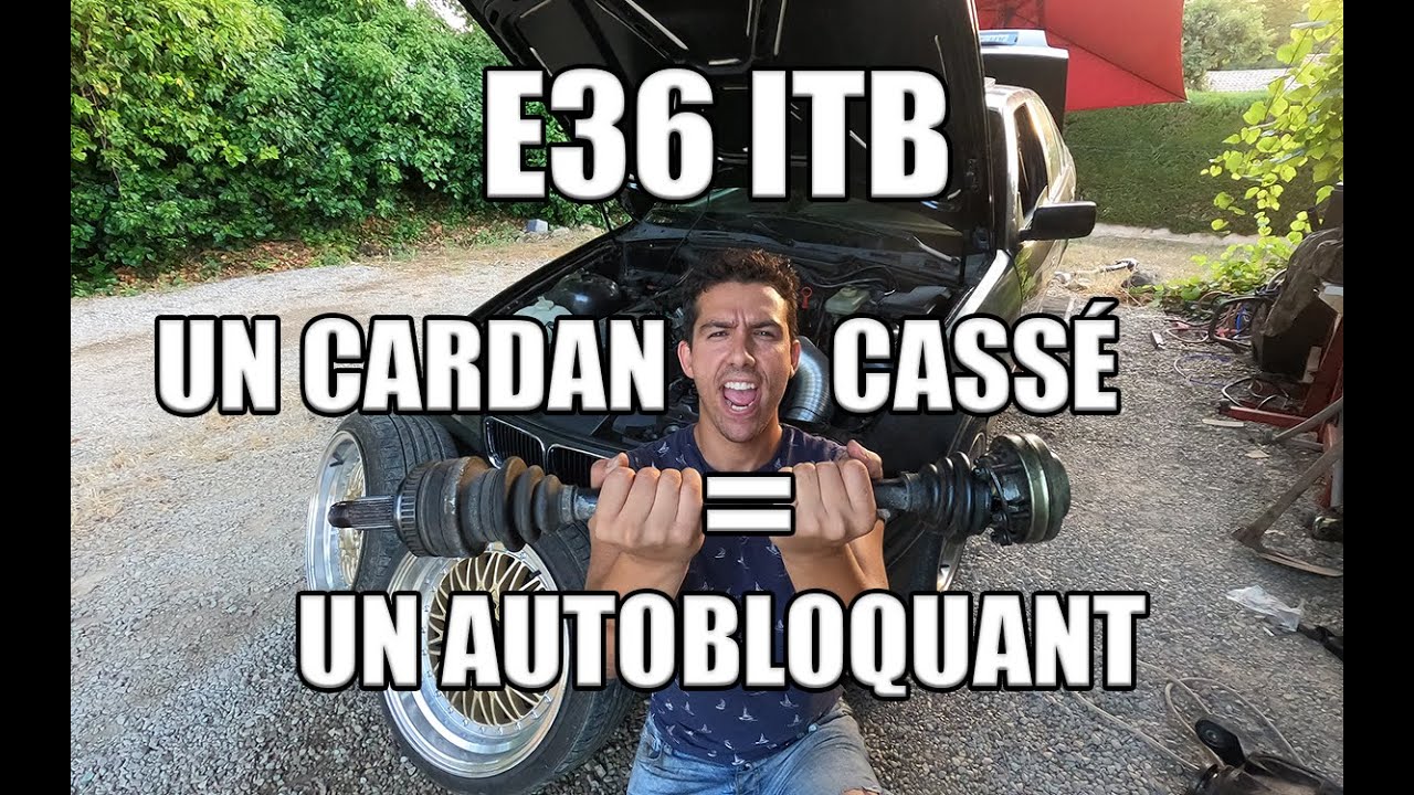 E36 ITB : Je casse un cardan et on passe en Autobloquant 😎