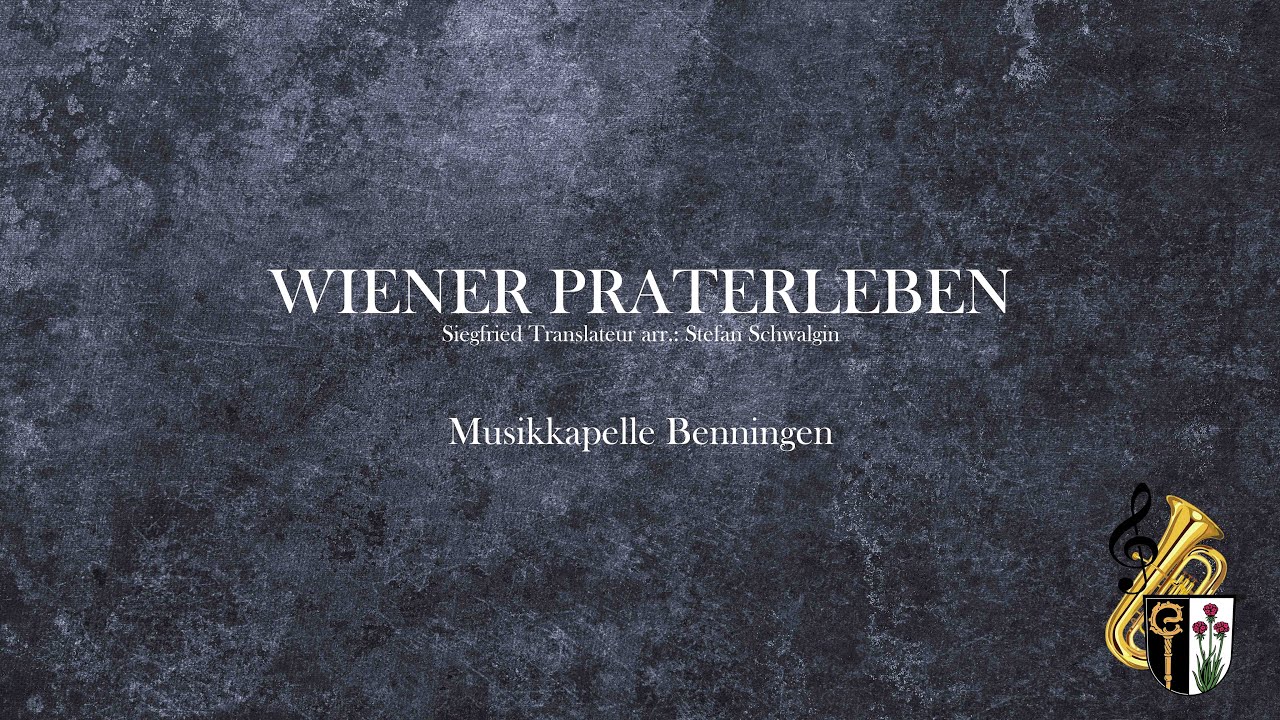 WIENER PRATERLEBEN gespielt von der Musikkapelle Benningen