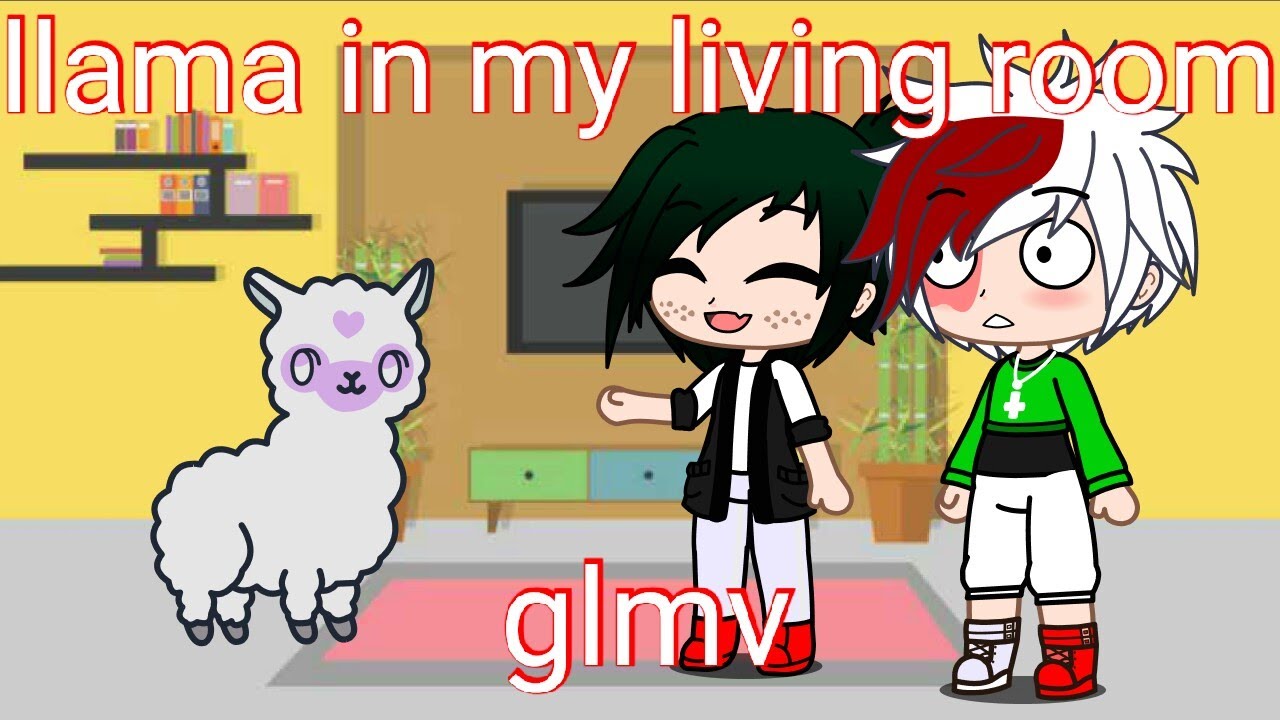 (MHA) llama in my living room -gacha club-