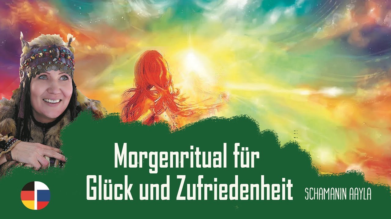 ✨ Schamanin Aayla: Morgenritual für Glück und Zufriedenheit