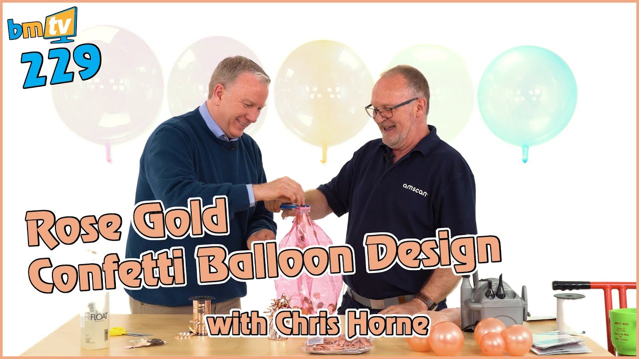 Rose Gold Confetti Balloon Design with Chris Horne – BMTV 229