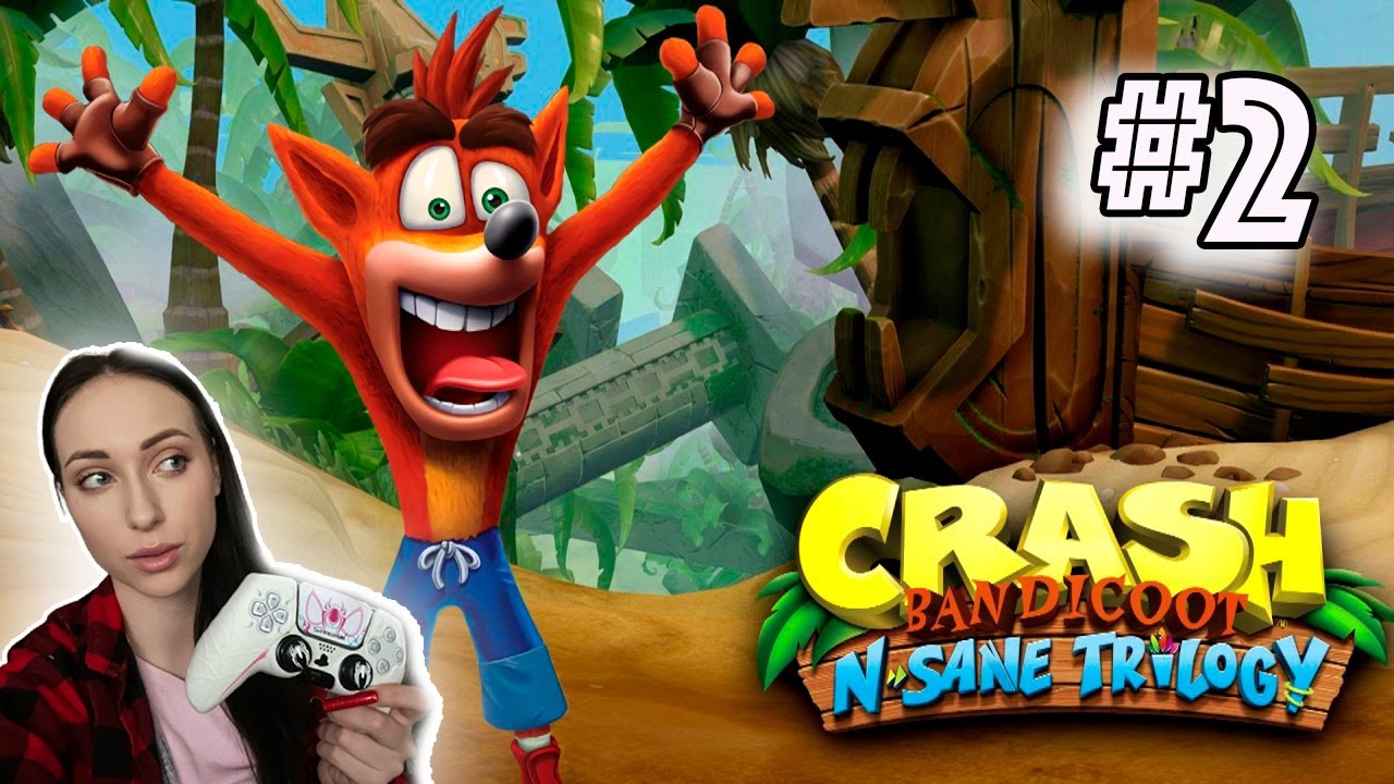 Crash Bandicoot N. Sane Trilogy | Стрим #2  // VALERIIA YERMAKOVA