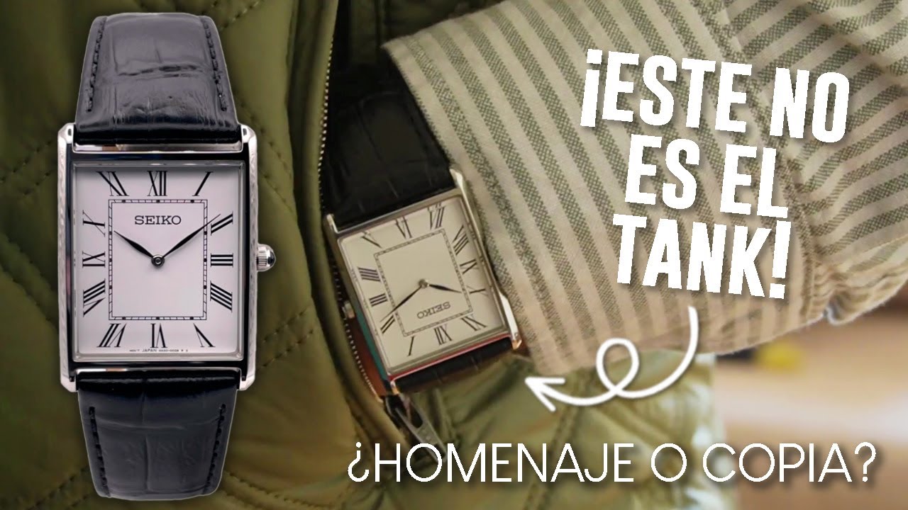 Seiko Tank l &iquest;Un tributo al Cartier Tank o una simple COPIA? | Mi Yorch Style