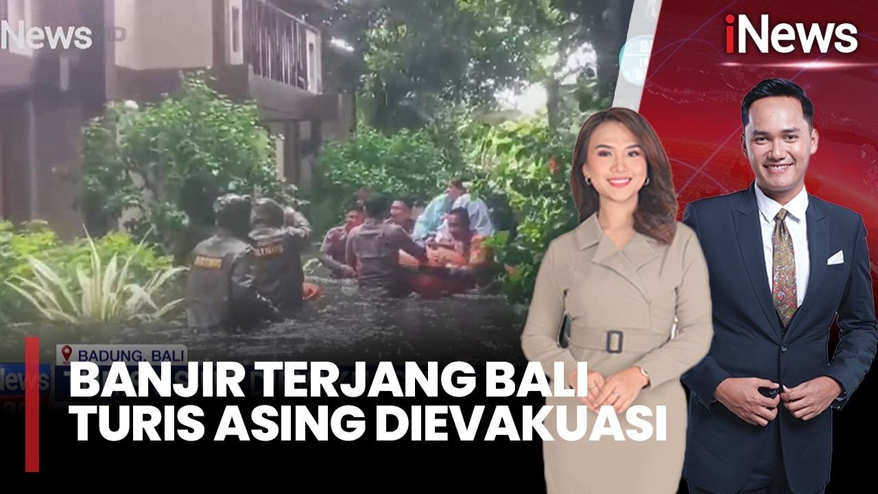 Banjir Terjang Badung Bali, Puluhan Turis Asing Dievakuasi dari Penginapan | iNews Pagi (25/02)