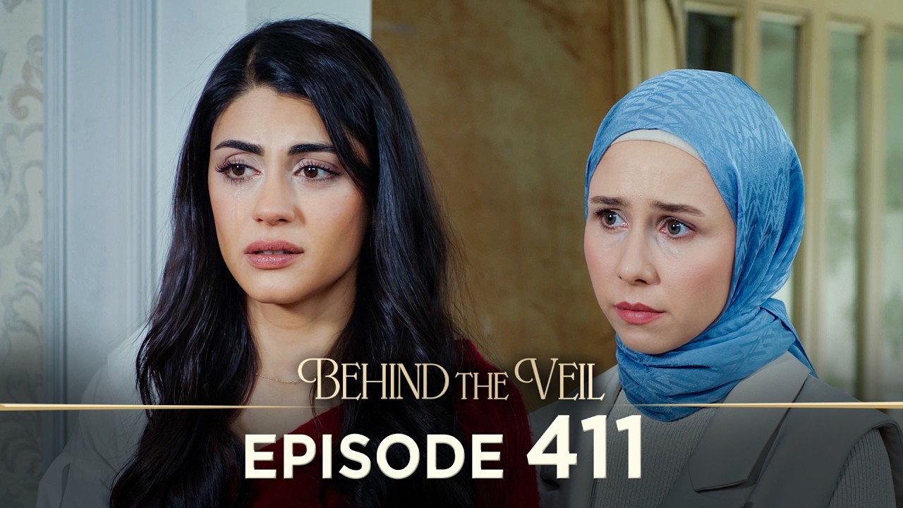 Gelin 411.B&ouml;l&uuml;m | Behind the Veil Episode 411 [ Season 3 ]