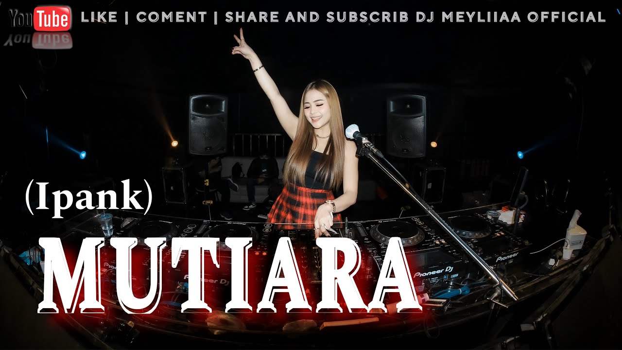 FUNKOT - MUTIARA (IPANK) FUNKOT NEW VERSION BY DJ MEYLIA