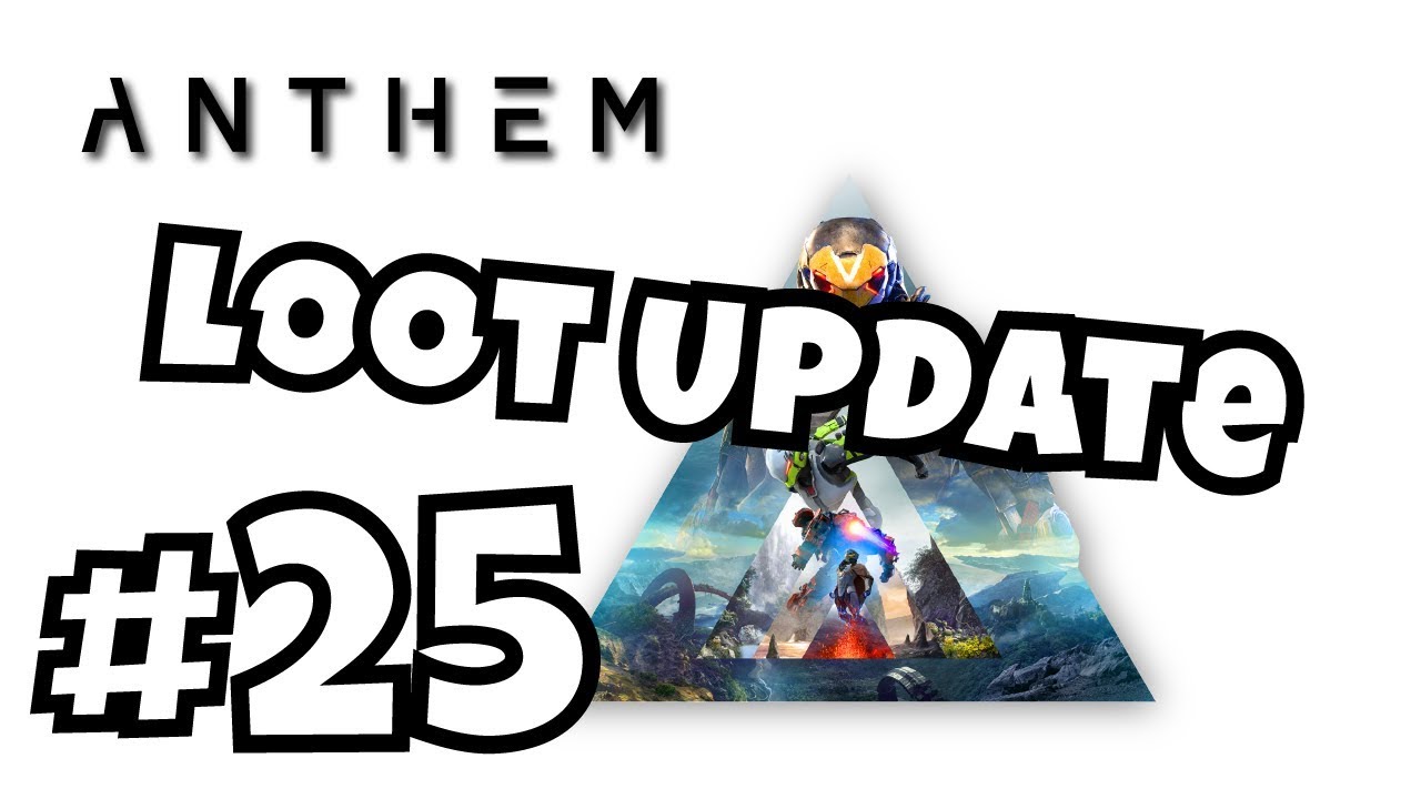 Loot Update?! - Anthem - Gameplay Walkthrough Part 25