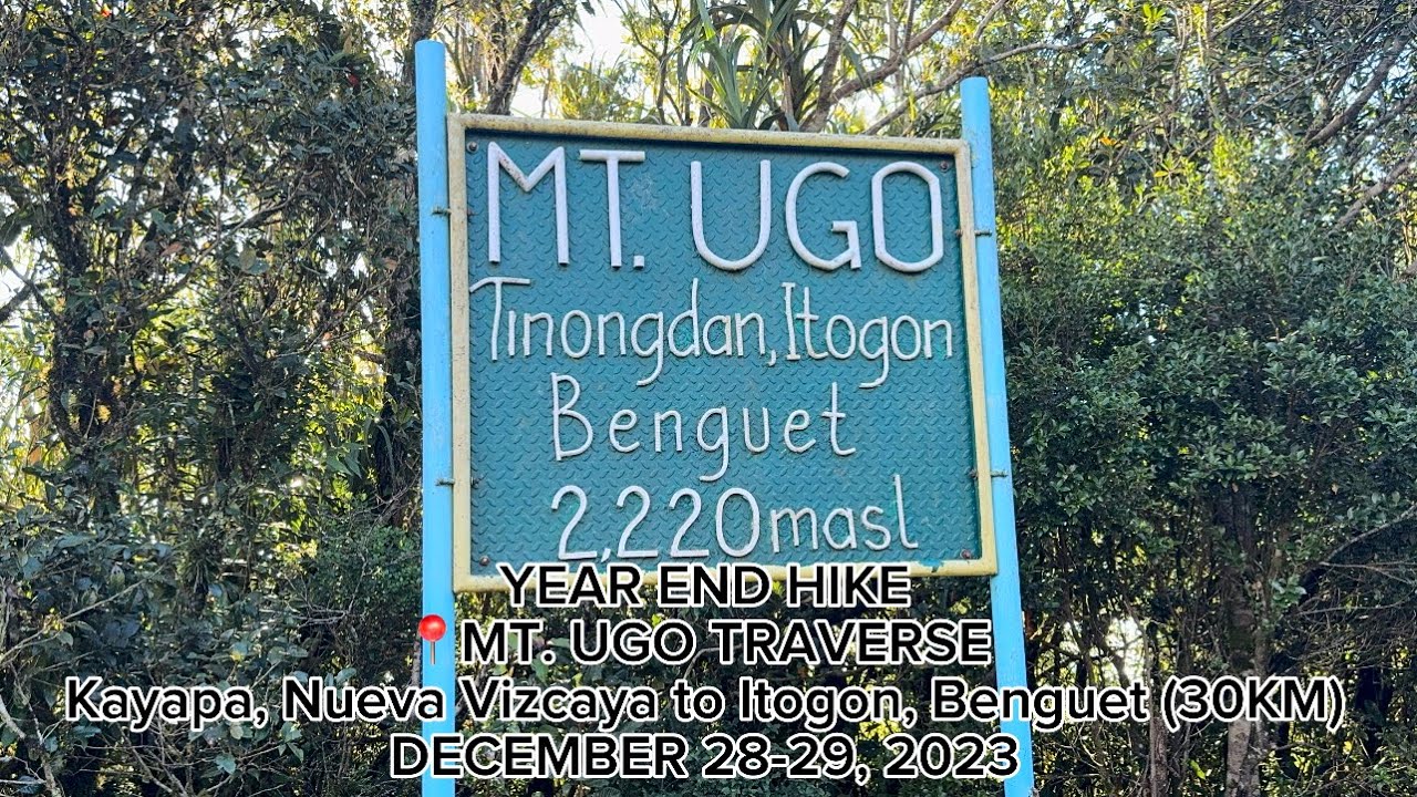 Mt. Ugo Traverse (30KM) at Kayapa, Nueva Vizcaya to Itogon Benguet - Year end hike