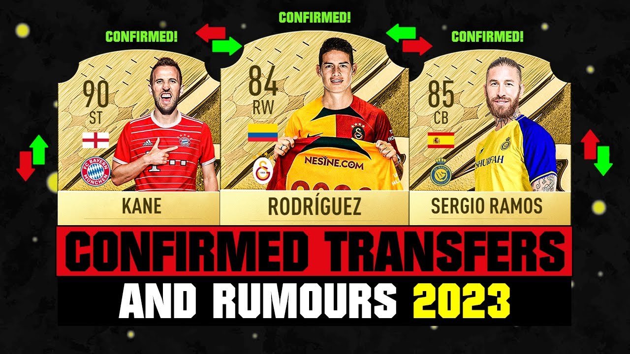 FIFA 23 | NEW CONFIRMED TRANSFERS & RUMOURS! 🤪🔥 ft. James Rodriguez, Kane, Ramos... etc